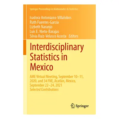 "Interdisciplinary Statistics in Mexico: AME Virtual Meeting, September 10-11, 2020, and 34 Fne,