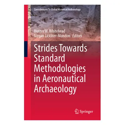 "Strides Towards Standard Methodologies in Aeronautical Archaeology" - "" ("Whitehead Hunter W."