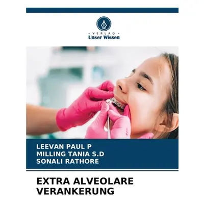 "Extra Alveolare Verankerung" - "" ("P Leevan Paul")