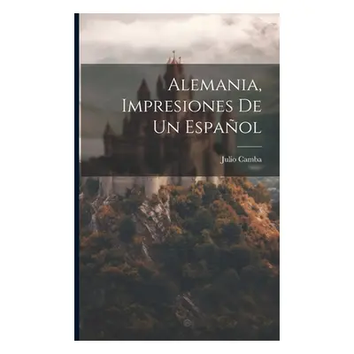 "Alemania, Impresiones De Un Espaol" - "" ("Camba Julio D. 1962")