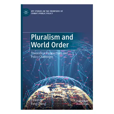 "Pluralism and World Order: Theoretical Perspectives and Policy Challenges" - "" ("Zhang Feng")