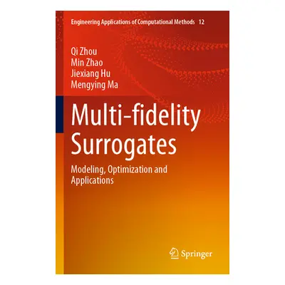 "Multi-Fidelity Surrogates: Modeling, Optimization and Applications" - "" ("Zhou Qi")