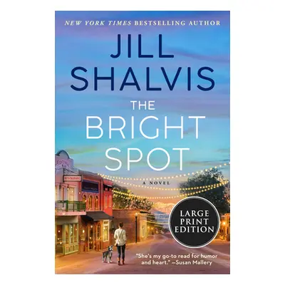 "The Bright Spot" - "" ("Shalvis Jill")