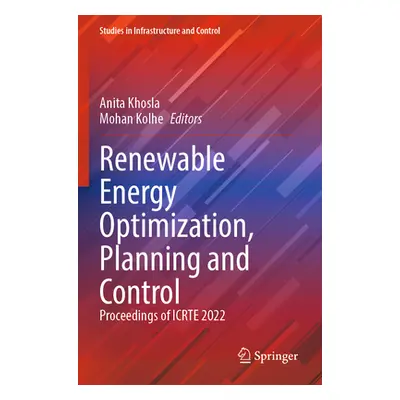 "Renewable Energy Optimization, Planning and Control: Proceedings of Icrte 2022" - "" ("Khosla A