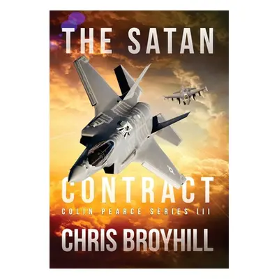 "The Satan Contract: Colin Pearce Series III" - "" ("Broyhill Chris")