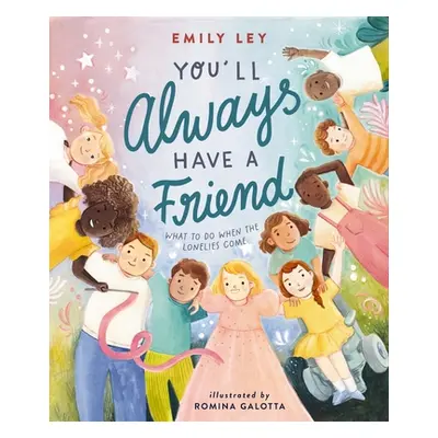 "You'll Always Have a Friend: What to Do When the Lonelies Come" - "" ("Ley Emily")