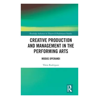 "Creative Production and Management in the Performing Arts: Modus Operandi" - "" ("Rodrigues Vni