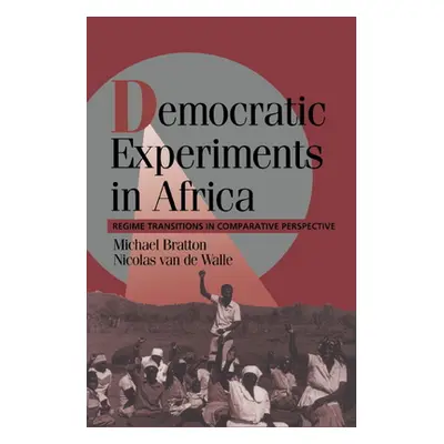 "Democratic Experiments in Africa: Regime Transitions in Comparative Perspective" - "" ("Bratton