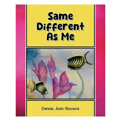 "Same Different As Me" - "" ("Stevens Dannie Jean")