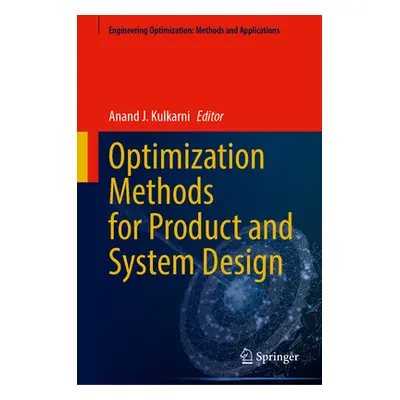 "Optimization Methods for Product and System Design" - "" ("Kulkarni Anand J.")