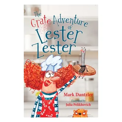 "The Grate Adventure of Lester Zester" - "" ("Dantzler Mark")