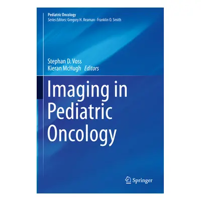 "Imaging in Pediatric Oncology" - "" ("Voss Stephan D.")