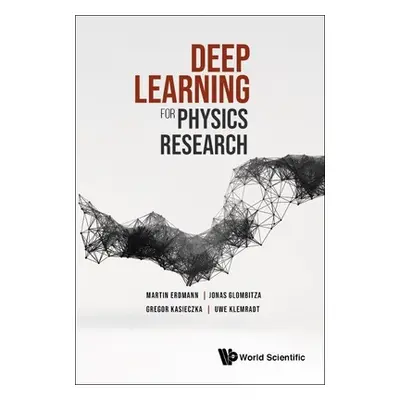 "Deep Learning for Physics Research" - "" ("Erdmann Martin")