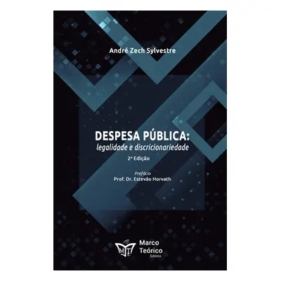 "Despesa pblica: legalidade e discricionariedad" - "" ("Sylvestre Andr Zech")