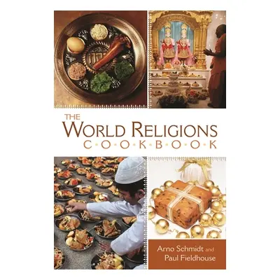 "The World Religions Cookbook" - "" ("Schmidt Arno")