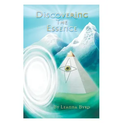 "Discovering The Essence" - "" ("Byrd Leanna")