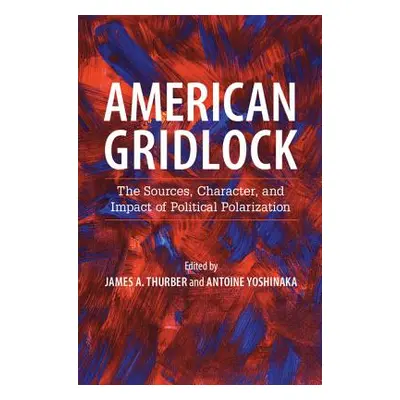 "American Gridlock" - "" ("Thurber James A.")