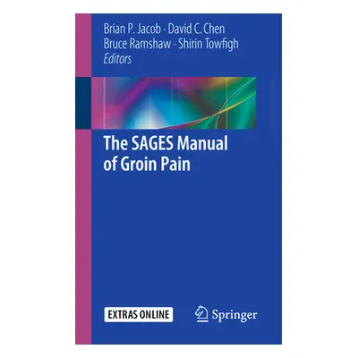 "The SAGES Manual of Groin Pain" - "" ("Jacob Brian P.")