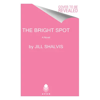 The Bright Spot (Shalvis Jill)