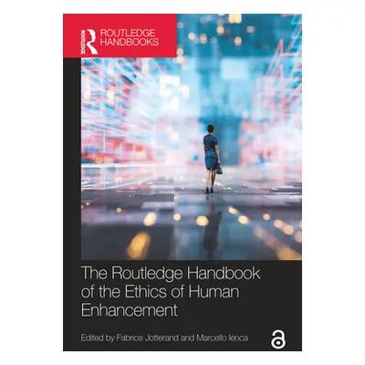 "The Routledge Handbook of the Ethics of Human Enhancement" - "" ("Jotterand Fabrice")