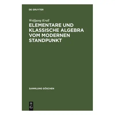 "Elementare und klassische Algebra vom modernen Standpunkt" - "" ("Krull Wolfgang")