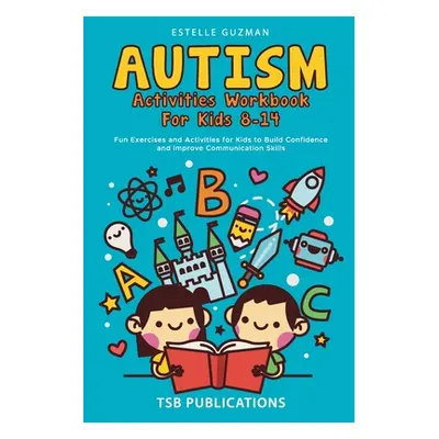 "Autism Activities Workbook for Kids 8-14" - "" ("Publications Tsb")