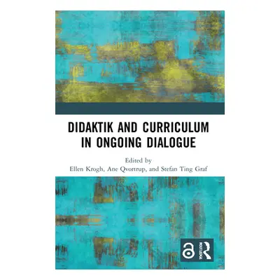 "Didaktik and Curriculum in Ongoing Dialogue" - "" ("Krogh Ellen")