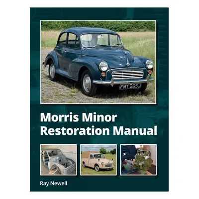 "Morris Minor Restoration Manual" - "" ("Newell Ray")