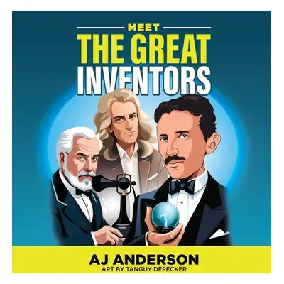 "Meet the Great Inventors" - "" ("Anderson Abraham")