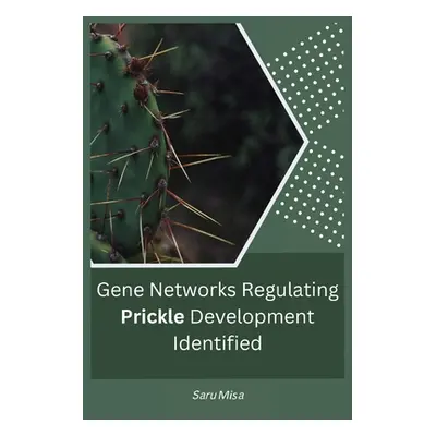 "Gene Networks Regulating Prickle Development Identified" - "" ("Misa Saru")