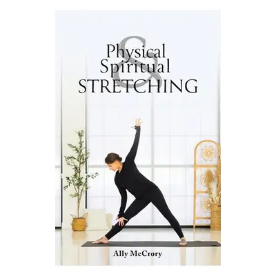 "Physical and Spiritual Stretching" - "" ("McCrory Ally")