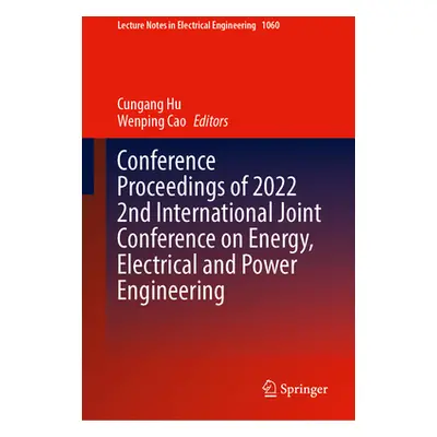 "Conference Proceedings of 2022 2nd International Joint Conference on Energy, Electrical and Pow