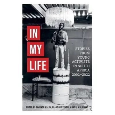 "In My Life" - "Stories From Young AIDS Activists 2002-2022" ("")