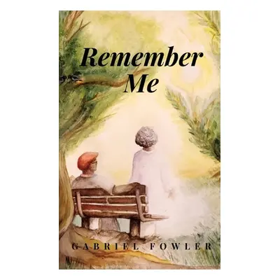 "Remember Me" - "" ("Fowler Gabriel")