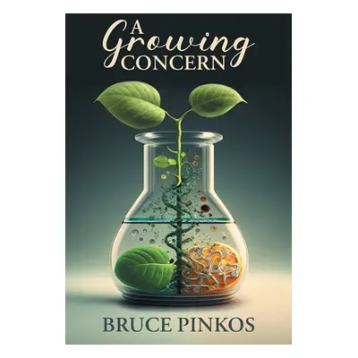 "A Growing Concern" - "" ("Pinkos Bruce")