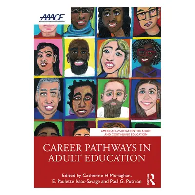 "Career Pathways in Adult Education: Perspectives and Opportunities" - "" ("Monaghan Catherine H