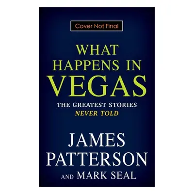 "What Really Happens in Vegas: True Stories of the People Who Make Vegas, Vegas" - "" ("Patterso