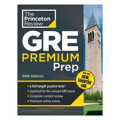 "Princeton Review GRE Premium Prep, 36th Edition: 6 Practice Tests + Review & Techniques + Onlin