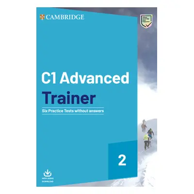 "C1 Advanced Trainer 2 Six Practice Tests Without Answers with Audio Download" - "" ("Cambridge 