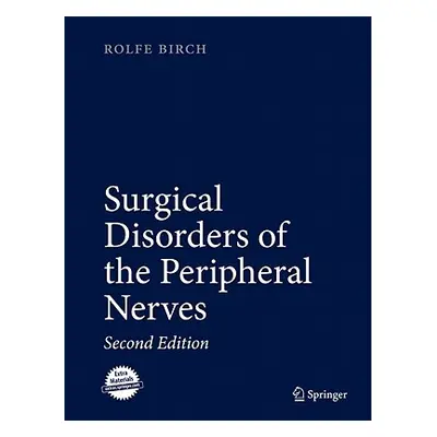 "Surgical Disorders of the Peripheral Nerves" - "" ("Birch Rolfe")