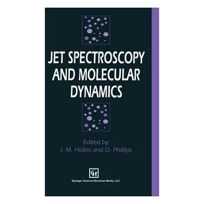 "Jet Spectroscopy and Molecular Dynamics" - "" ("Hollas J. M.")