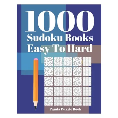 "1000 Sudoku Books Easy to Hard: Brain Games for Adults - Logic Games For Adults - Mind Games Pu