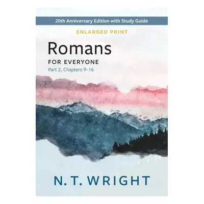 "Romans for Everyone, Part 2, Enlarged Print: 20th Anniversary Edition with Study Guide, Chapter