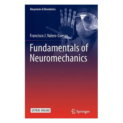 "Fundamentals of Neuromechanics" - "" ("Valero-Cuevas Francisco J.")