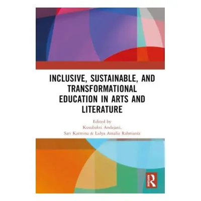 "Inclusive, Sustainable, and Transformational Education in Arts and Literature: Proceedings of t