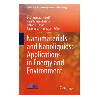 "Nanomaterials and Nanoliquids: Applications in Energy and Environment" - "" ("Tripathi Dharmend