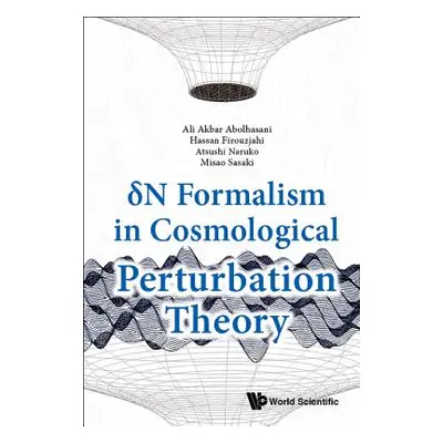 "Delta N Formalism in Cosmological Perturbation Theory" - "" ("Abolhasani Ali Akbar")