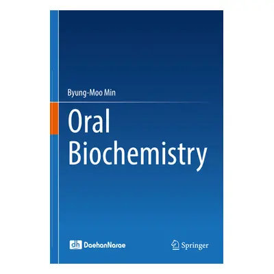 "Oral Biochemistry" - "" ("Min Byung-Moo")