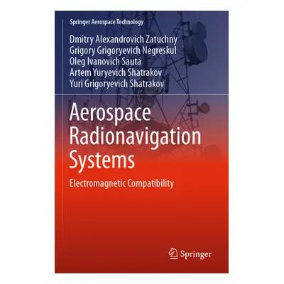 "Aerospace Radionavigation Systems: Electromagnetic Compatibility" - "" ("Zatuchny Dmitry Alexan