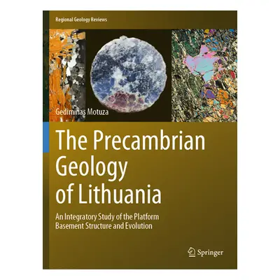 "The Precambrian Geology of Lithuania: An Integratory Study of the Platform Basement Structure a